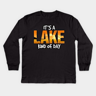 Its A Lake Kind of Day Kids Long Sleeve T-Shirt